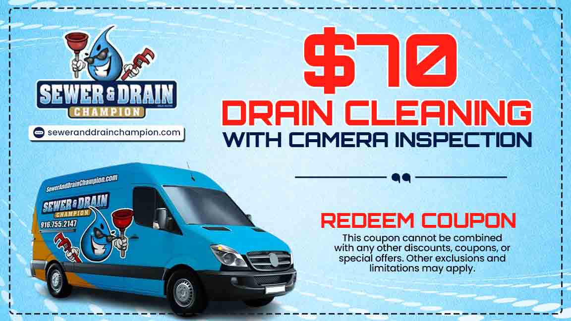 Drain cleaning and camera inspection coupon from Sewer and Drain Champion, Sacramento, CA.